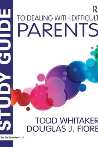Cover of Study Guide to Dealing with Difficult Parents