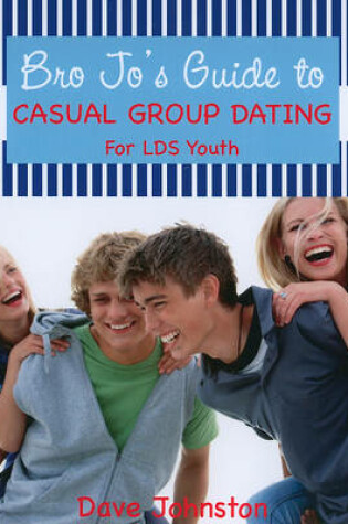 Cover of Bro Jo's Guide to Casual Group Dating
