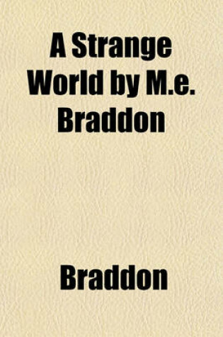 Cover of A Strange World by M.E. Braddon
