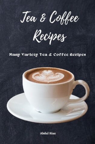 Cover of Tea & Coffee Recipes