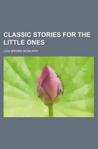 Cover of Classic Stories for the Little Ones