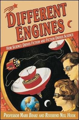 Book cover for Different Engines: How Science Drives Fiction and Ficton Drives Science