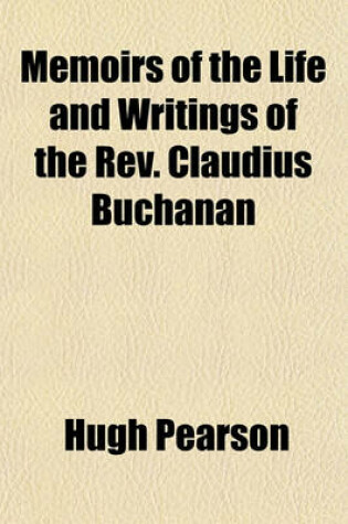 Cover of Memoirs of the Life and Writings of the REV. Claudius Buchanan