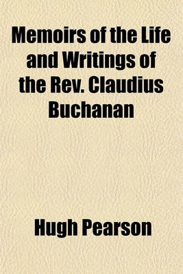 Book cover for Memoirs of the Life and Writings of the REV. Claudius Buchanan