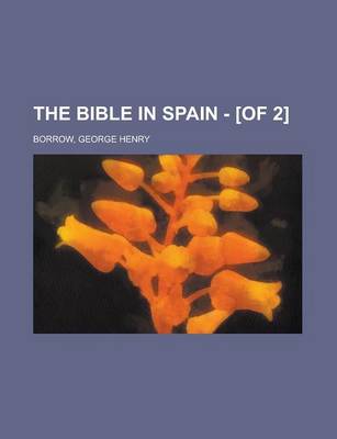 Book cover for The Bible in Spain - [Of 2] Volume 2