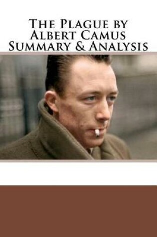 Cover of The Plague by Albert Camus Summary & Analysis