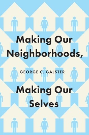 Cover of Making Our Neighborhoods, Making Our Selves