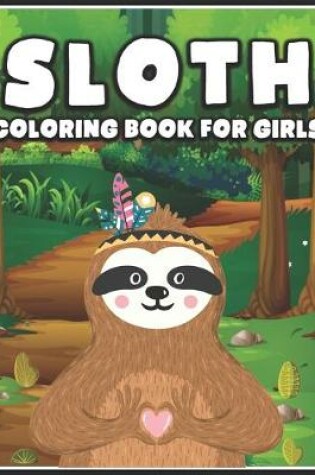 Cover of Sloth Coloring Book for Girls