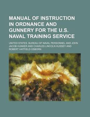 Book cover for Manual of Instruction in Ordnance and Gunnery for the U.S. Naval Training Service