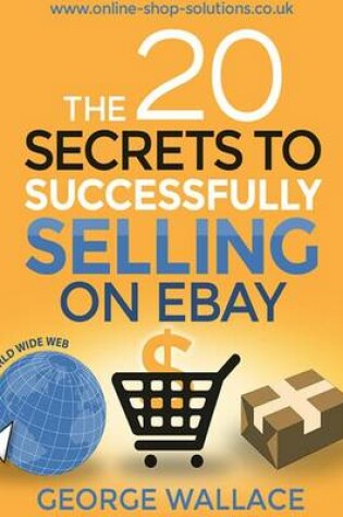 Cover of The 20 Secrets to Successfully Selling on EBay