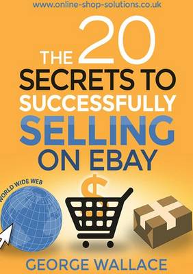 Book cover for The 20 Secrets to Successfully Selling on EBay