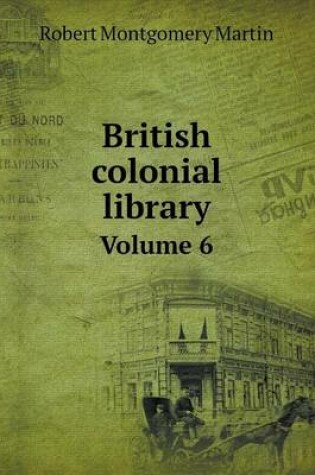 Cover of British colonial library Volume 6