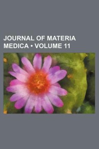 Cover of Journal of Materia Medica (Volume 11 )