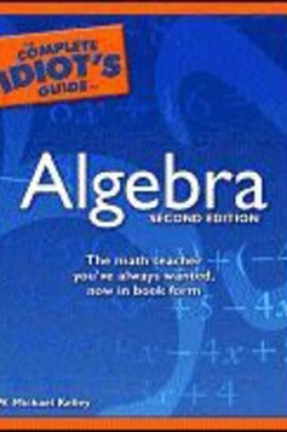 Cover of The Complete Idiot's Guide to Algebra