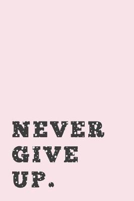 Book cover for Never Give Up