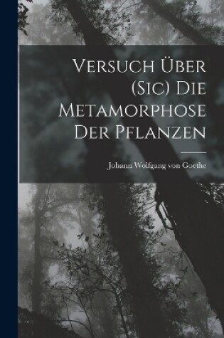 Cover of Versuch Über (Sic) Die Metamorphose Der Pflanzen