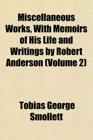 Cover of Miscellaneous Works, with Memoirs of His Life and Writings by Robert Anderson (Volume 2)