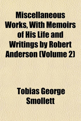 Book cover for Miscellaneous Works, with Memoirs of His Life and Writings by Robert Anderson (Volume 2)