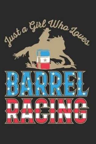 Cover of Just a Girl Who Loves Barrel Racing