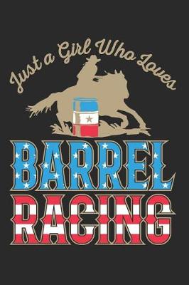 Book cover for Just a Girl Who Loves Barrel Racing