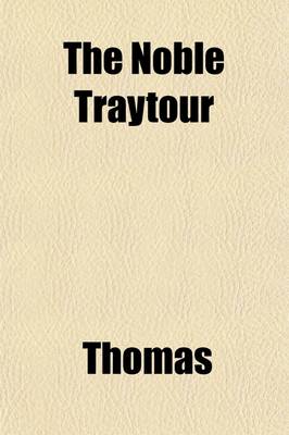 Book cover for The Noble Traytour (Volume 3); A Chronicle