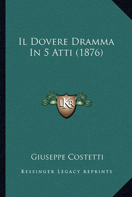 Book cover for Il Dovere Dramma in 5 Atti (1876)