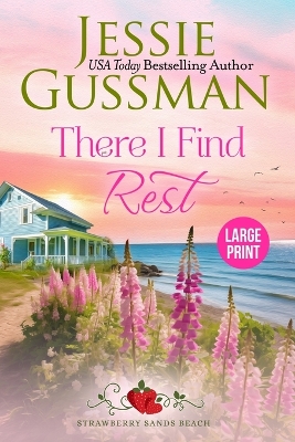 Cover of There I Find Rest (Strawberry Sands Beach Romance Book 1) (Strawberry Sands Beach Sweet Romance) Large Print Edition