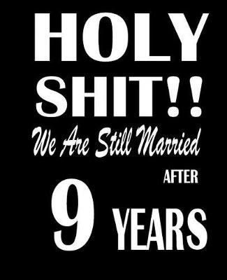 Book cover for Holy Shit!! We Are Still Married After 9 Years