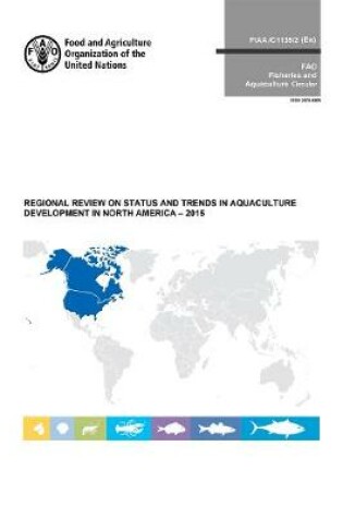 Cover of Regional review on status and trends in aquaculture development in North America - 2015