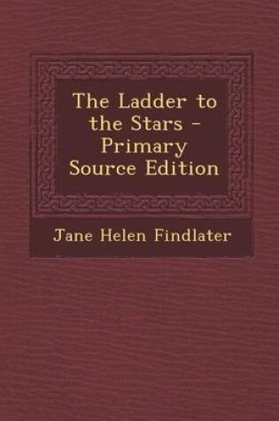 Cover of The Ladder to the Stars - Primary Source Edition