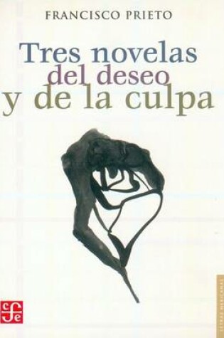 Cover of Tres Novelas del Deseo y de La Culpa