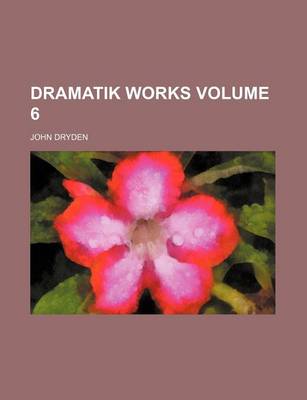 Book cover for Dramatik Works Volume 6