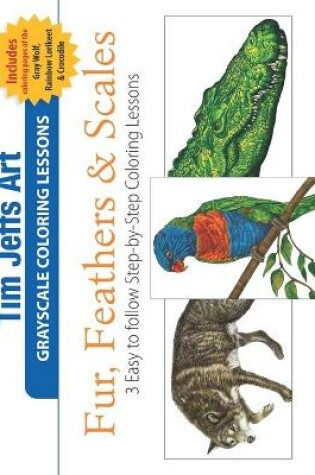 Cover of Fur, Feathers & Scales