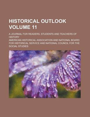 Book cover for Historical Outlook; A Journal for Readers, Students and Teachers of History Volume 11