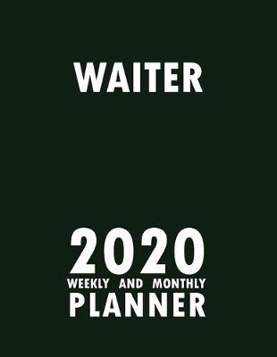 Book cover for Waiter 2020 Weekly and Monthly Planner