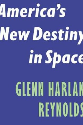 Cover of America's New Destiny in Space