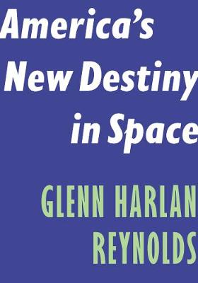 Cover of America's New Destiny in Space