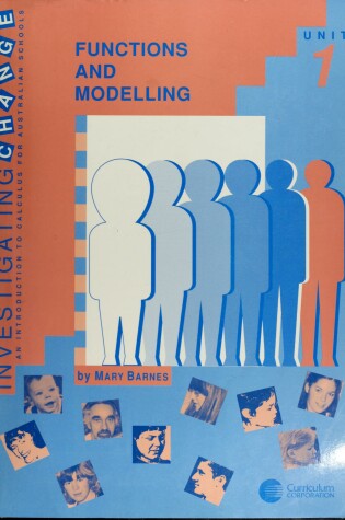 Cover of Investigating Change - an Introduction to Calculus for Australian Schools: Unit 1 Functions and Modelling