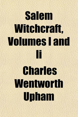 Book cover for Salem Witchcraft, Volumes I and II