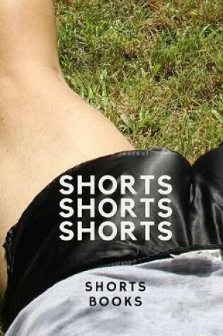 Cover of Shorts, Shorts, Shorts