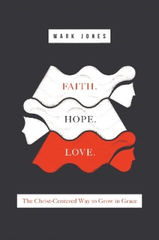 Cover of Faith. Hope. Love.