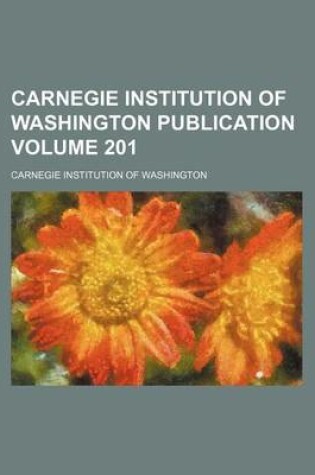 Cover of Carnegie Institution of Washington Publication Volume 201