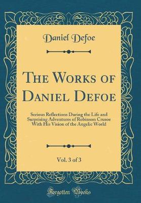 Book cover for The Works of Daniel Defoe, Vol. 3 of 3