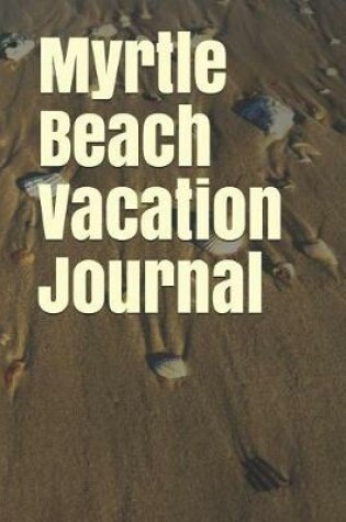 Cover of Myrtle Beach Vacation Journal