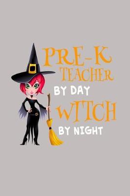 Book cover for Pre-K Teacher By Day Witch By Night