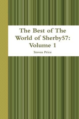 Cover of The Best of the World of Sherby57: Volume 1