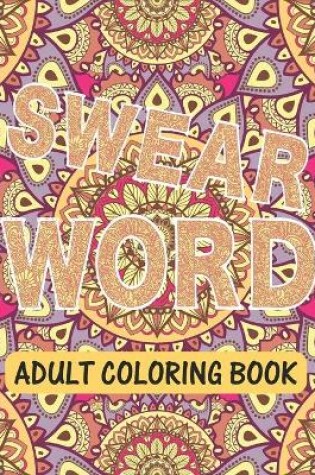 Cover of Swear Word Adult Coloring Book