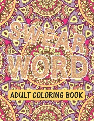 Book cover for Swear Word Adult Coloring Book