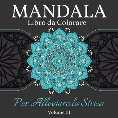 Book cover for Mandala Libro da Colorare per Alleviare lo Stress