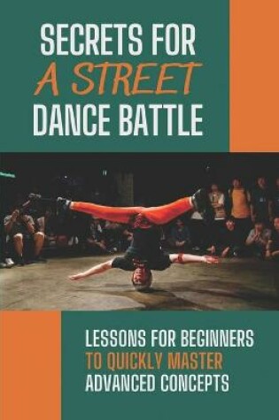 Cover of Secrets For A Street Dance Battle